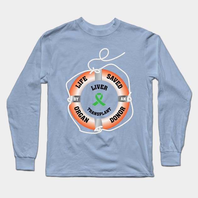 Life Saved by an Organ Donor Ring Buoy Liver Light T Long Sleeve T-Shirt by Wildey Design